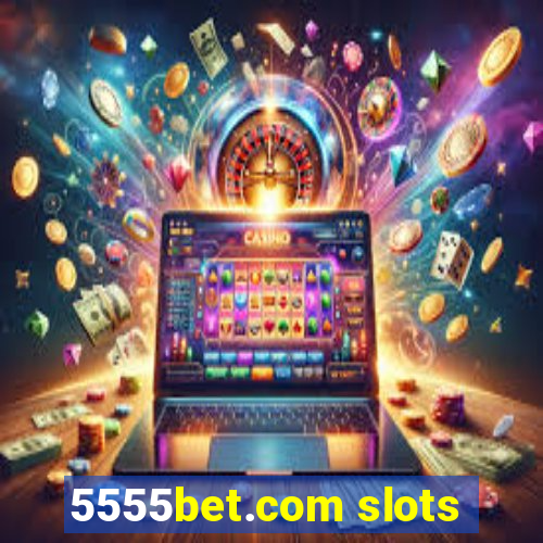 5555bet.com slots